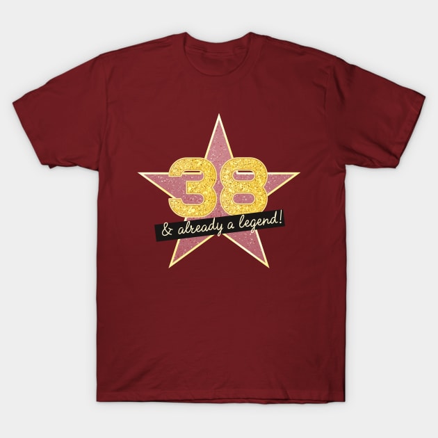 38th Birthday Gifts - 38 Years old & Already a Legend T-Shirt by BetterManufaktur